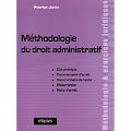 M�thodologie du droit administratif : Cas pratique, commentaire d'arr�t, commentaire de texte, dissertation, fiche d'arr�t