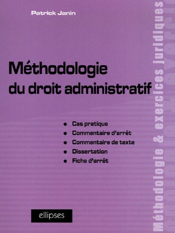 Ellipses Marketing M&eacute;thodologie du droit administratif : Cas pratique, commentaire d'arr&ecirc;t, commentaire de texte, dissertation, fiche d'arr&ecirc;t