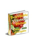 The Ultimate Collection of Tasty Vegetable Recipes