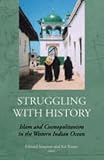 Struggling with history : Islam and cosmopolitanism in the Western Indian Ocean