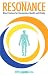 Resonance: Nine Practices for Harmonious Health and Vitality. Joyce Hawkes