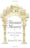 Alienated Minority: The Jews of Medieval Latin Europe