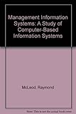 Management information systems : a study of computer-based information systems