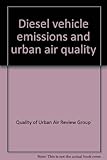 Diesel vehicle emissions and urban air quality