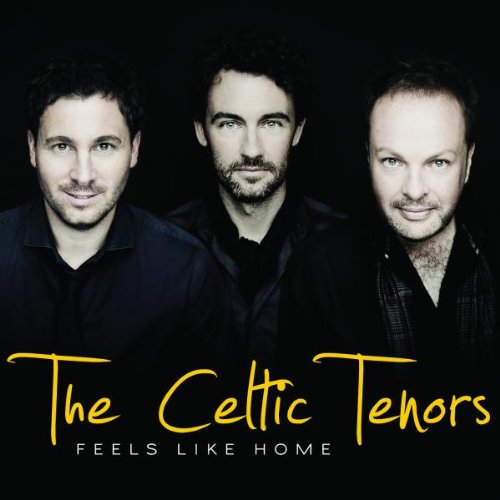The Celtic Tenors - Feels Like Home - Zortam Music