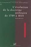 La formation du radicalisme philosophique. 2, L\'évolution de la doctrine utilitaire de 1789 à 1815