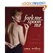 Fork Me, Spoon Me: the sensual cookbook