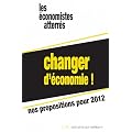 Changer d'�conomie - Nos propositions pour 2012
