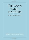 Tiffanys Table Manners for Teenagers