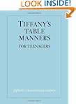 Tiffany's Table Manners for Teenagers