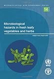 Microbiological hazards in fresh leafy vegetables and herbs : meeting report