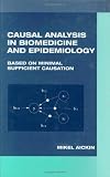 Causal Analysis in Biomedicine and Epidemiology: Based on Minimal Sufficient Causation Causal Analysis in Biomedicine and Epidemiology: Based on Minimal Sufficient Causation