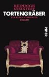 Tortengr&auml;ber: Ein rabenschwarzer Roman - Heinrich Steinfest
