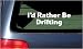 I'd Rather Be Drifting White Vinyl Sticker