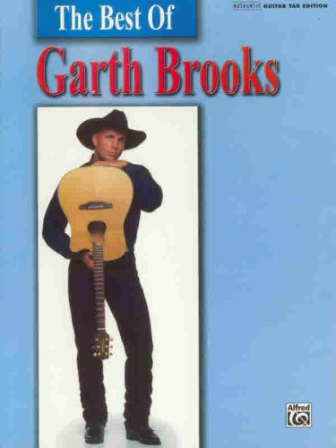 The Best of Garth Brooks: Guitar/Tab/Vocal (Authentic Guitar-Tab)