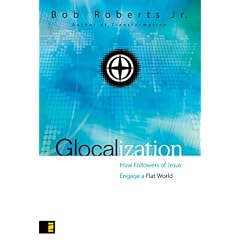 Glocalization: How Followers of Jesus Engage a Flat World