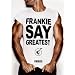 Frankie Say Greatest [DVD] [2009]