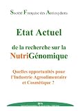 Etat actuel de la recherche sur la nutrigénomique - Quelles opportunités pour l industrie agroalimentaire et cosmétique