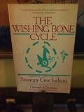 Wishing Bone Cycle: Narrative Poems of the Swampy Cree Indians