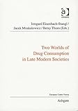 Two worlds of drug consumption in late modern societies
