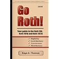 Buy Go Roth! Your Guide to the Roth IRA, Roth 401k and Roth 403b by  Kaye A. Thomas