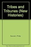 Tribes and tribunes : (from earliest times to A.D. 410)