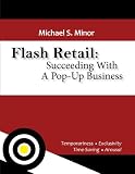 Flash Retail: Succeeding With A Pop-Up Business