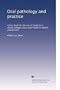 Oral pathology and practice: A text-book for the use of students in dental colleges and a hand-book for dental practitioners (Volume 2)