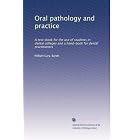 Click here to buy Oral pathology and practice: A text-book for the use of students in dental... by William Cary. Barett.