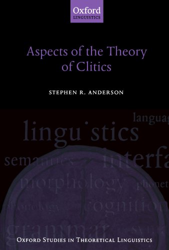Aspects of the Theory of Clitics (Oxford Studies in Theoretical Linguistics)