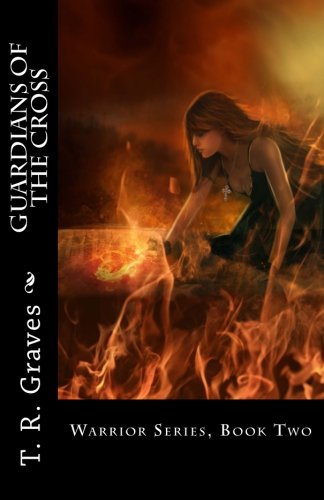 Guardians of the Cross: The Warrior Series - Book Two