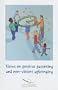 Views on Positive Parenting and Non-Violent Upbringing [With CDROM]