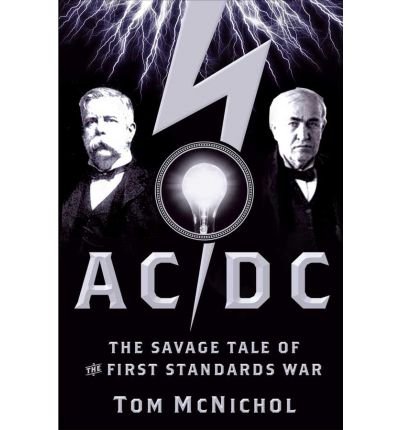 AC/DC: The Savage Tale of the First Standards War (Hardback) - Common