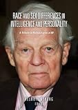 Race and sex differences in intelligence and personality : a tribute to Richard Lynn at 80