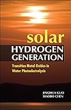 Solar hydrogen generation : transition metal oxides in water photoelectrolysis