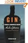 Gin: The Much Lamented Death of Madam Geneva the Eighteenth Century Gin Craze