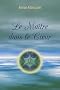 Le Ma�tre dans le Coeur : Ou la grande r�volution de la conscience (1CD audio)
