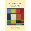To Be at Music: Essays & Talks