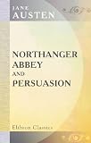 Northanger Abbey and Persuasion