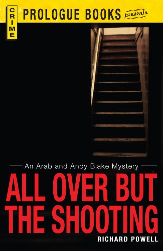 All Over But the Shooting: An Arab and Andy Blake mystery (Prologue Crime)