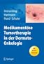 Medikament�se Tumortherapie in der Dermato-Onkologie