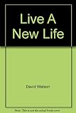 Live a new life