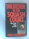 Murder in the squash court : the only way to win