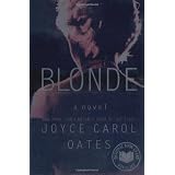 Blonde: A Novelpar Joyce Carol Oates