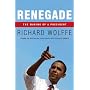 Renegade: The Making of a President