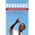 Renegade: The Making of a President