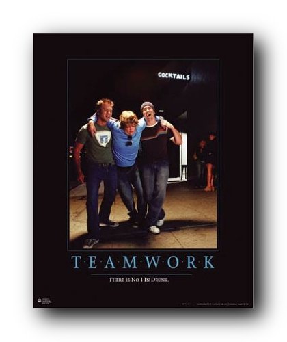Teamwork There is no I in Drunk Mock Motivational Poster Print - 24x36