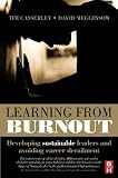 Learning from Burnout: Developing sustainable leaders and avoiding career derailment