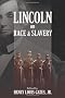 Lincoln on Race and Slavery