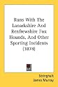 Runs with the Lanarkshire and Renfrewshire Fox Hounds, and Other Sporting Incidents (1874)